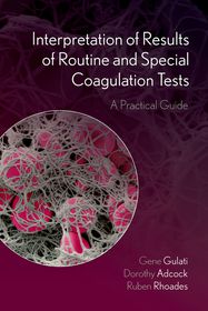 Interpretation of Results of Routine and Special Coagulation Tests: A Practical Guide