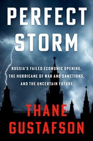 Perfect Storm: Russia's Failed Economic Opening, the Hurricane of War and Sanctions, and the Uncertain Future