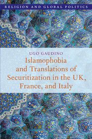 Islamophobia and Translations of Securitization in the UK, France, and Italy