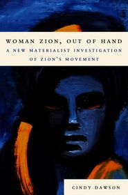 Woman Zion, Out of Hand: A New Materialist Investigation of Zion's Movement