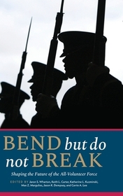 Bend But Do Not Break: Shaping the Future of the All-Volunteer Force