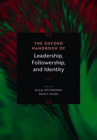 The Oxford Handbook of Leadership, Followership, and Identity