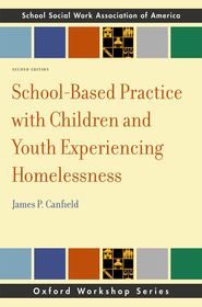School-Based Practice with Children and Youth Experiencing Homelessness, 2e