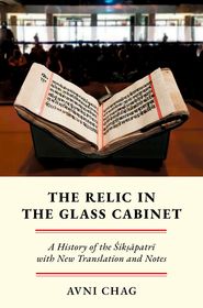The Relic in the Glass Cabinet: A History of the Śikṣāpatrī with New Translation and Notes