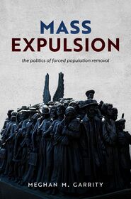 Mass Expulsion: The Politics of Forced Population Removal