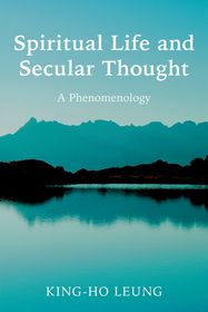 Spiritual Life and Secular Thought: A Phenomenology