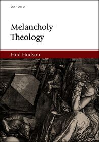 Melancholy Theology