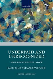 Underpaid and Unrecognized: State-Induced Unfree Labour