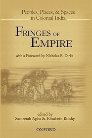 Fringes of Empire: People, Places, and Spaces in Colonial India