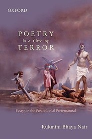 Poetry in a Time of Terror: Essays in the Postcolonial Preternatural