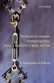 The Dynamics of Competition: Understanding India's Manufacturing Sector
