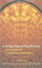 A Wilderness of Possibilities: Urdu Studies in Transnational Perspective