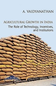 Agricultural Growth in India: The Role of Technology, Incentives, and Institutions