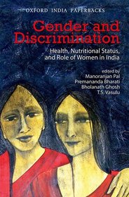 Gender and Discrimination: Health, Nutritional Status, and Role of Women in India