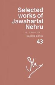 Selected Works of Jawaharlal Nehru (1 July-31 August 1958): Second Series, Vol. 43
