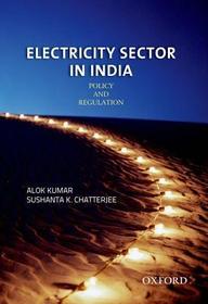 Electricity Sector in India: Policy and Regulation Electricity Sector in India: Policy and Regulation