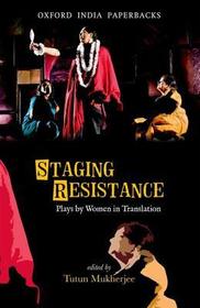 Staging Resistance: Plays by Women in Translation