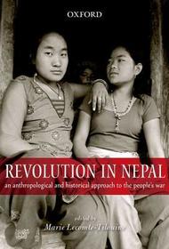 Revolution in Nepal: An Anthropological and Historical Approach to the People's War