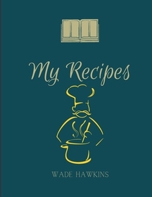 My Recipes: Amazing Elite style, The XXL do-it-yourself cookbook to note down your 120 favorite recipes (letter format) 8.5x11 inc My Recipes: Amazing Elite style, The XXL do-it-yourself cookbook to note down your 120 favorite recipes (letter format) 8.5x11 inc