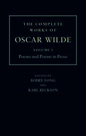 The Complete Works of Oscar Wilde: Volume I: Poems and Poems in Prose