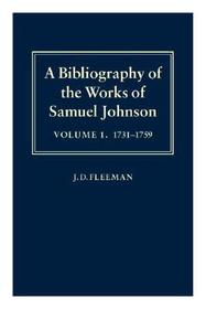 A Bibliography of the Works of Samuel Johnson: Volume I: 1731-1759