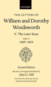 The Letters of William and Dorothy Wordsworth: Volume V. The Later Years: Part 2. 1829-1834