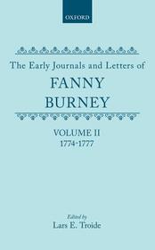 The Early Journals and Letters of Fanny Burney: Volume II: 1774-1777