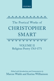 The Poetical Works of Christopher Smart: Volume II. Religious Poetry, 1763-1771