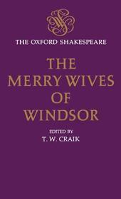 The Oxford Shakespeare: The Merry Wives of Windsor The Oxford Shakespeare: The Merry Wives of Windsor