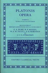 Plato Opera Volume I: Euthyphro, Apologia, Crito, Phaedo, Cratylus, Theaetetus,Sophista, Politicus