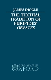 The Textual Tradition of Euripides' Orestes