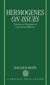 Hermogenes On Issues: Strategies of Argument in Later Greek Rhetoric