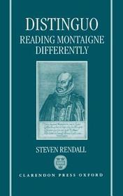 Distinguo: Reading Montaigne Differently Distinguo: Reading Montaigne Differently