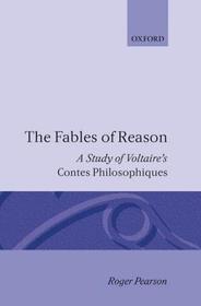 The Fables of Reason: A Study of Voltaire's Contes Philosophiques
