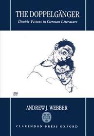 The Doppelgänger: Double Visions in German Literature