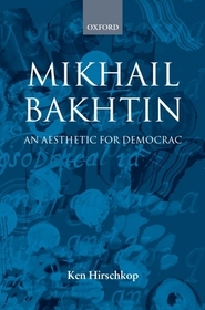 Mikhail Bakhtin: An Aesthetic for Democracy