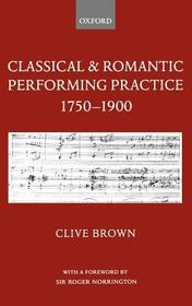 Classical and Romantic Performing Practice 1750-1900