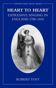 Heart to Heart: Expressive Singing in England 1780-1830