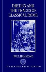 Dryden and the Traces of Classical Rome