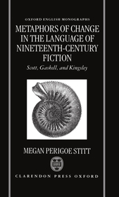 Metaphors of Change in the Language of Nineteenth-Century Fiction: Scott, Gaskell, and Kingsley