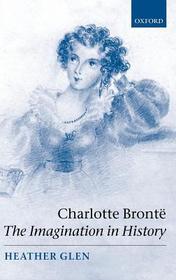 Charlotte Brontë: The Imagination in History