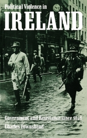 Political Violence in Ireland: Government and Resistance since 1848