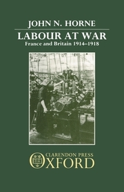 Labour at War: France and Britain 1914-1918