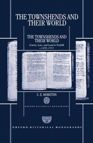 The Townshends and their World: Gentry, Law, and Land in Norfolk c.1450-1551