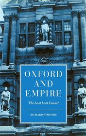 Oxford and Empire: The Last Lost Cause?
