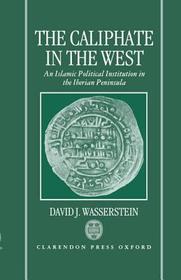 The Caliphate in the West: An Islamic Political Institution in the Iberian Peninsula