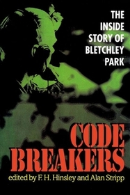 Codebreakers: The Inside Story of Bletchley Park