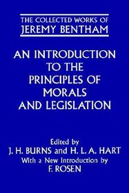 The Collected Works of Jeremy Bentham: An Introduction to the Principles of Morals and Legislation