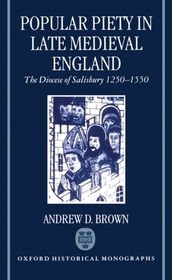 Popular Piety in Late Medieval England: The Diocese of Salisbury 1250-1550