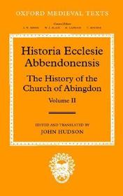Historia Ecclesie Abbendonensis: The History of the Church of Abingdon, Volume II